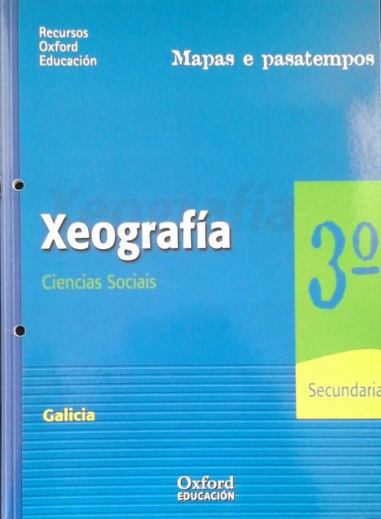 PROXECTO EXEDRA, CIENCIAS SOCIAIS, XEOGRAFIA, 3 ESO (GALICIA). RECURSOS OXFORD E