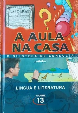 LINGUA E LITERATURA - A AULA NA CASA VOL. 13