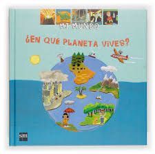 �EN QUE PLANETA VIVES? (COLECCION MI MUNDO 26)