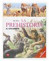 LA PREHISTORIA AL DESCUBIERTO