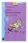 LOBITO, DETECTIVE FORESTAL