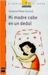 MI MADRE CABE EN UN DEDAL