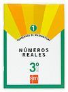 CUADERNOS DE MATEM�TICAS 1. 3 ESO. N�MEROS REALES