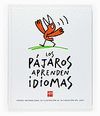 LOS P�JAROS APRENDEN IDIOMAS