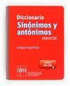 DICCIONARIO SINNIMOS Y ANTNIMOS ESENCIAL. LENGUA ESPAOLA