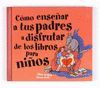 COMO ENSE�AR A TUS PADRES DISFRUTAR DE LIBROS PARA NI�OS.