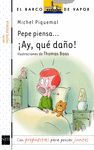 PEPE PIENSA... �AY, QU� DA�O!