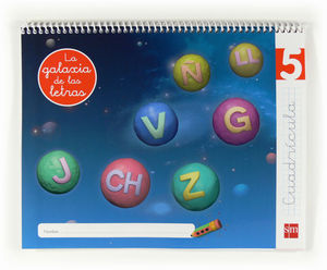 LECTOESCRITURA 5, CUADR�CULA. LA GALAXIA DE LAS LETRAS