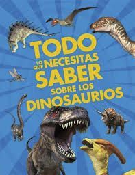 TODO LO QUE NECESITAS SABER SOBRE LOS DINOSAURIOS