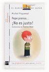 PEPE PIENSA... �NO ES JUSTO!