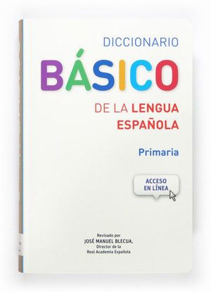 DICCIONARIO BSICO DE LA LENGUA ESPAOLA. PRIMARIA