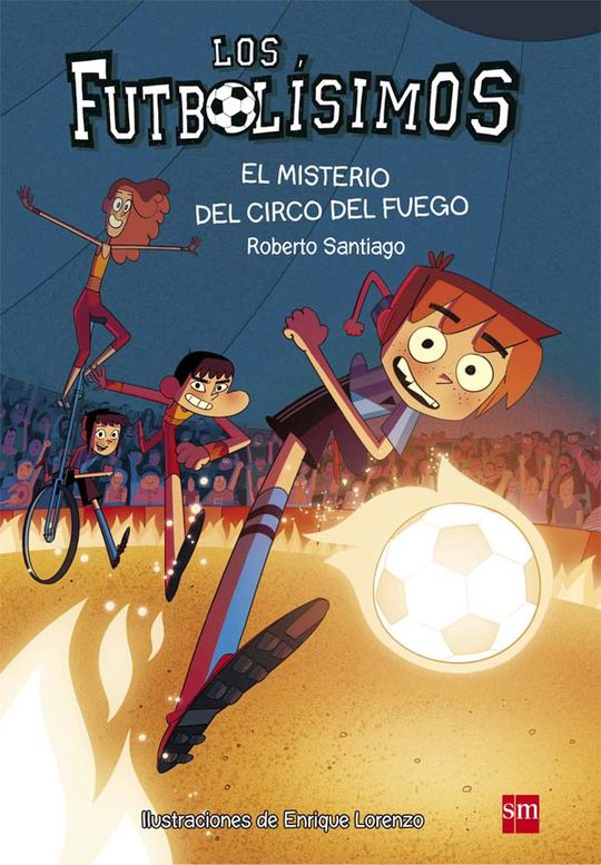 LOS FUTBOLISIMOS 8. EL MISTERIO DEL CIRCO DEL FUEGO