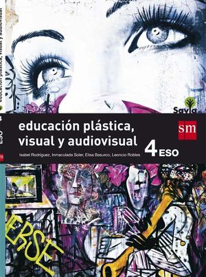 EDUCACIN PLSTICA, VISUAL Y AUDIOVISUAL. 4 ESO. SAVIA