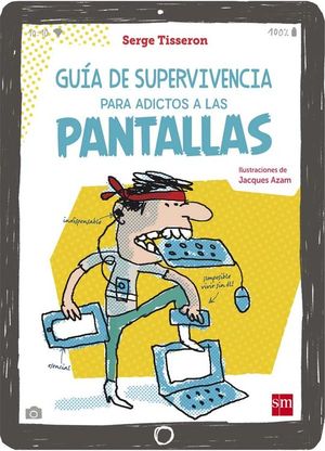 GU�A DE SUPERVIVENCIA PARA ADICTOS A LAS PANTALLAS