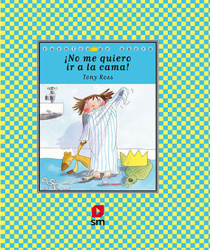 NO ME QUIERO IR A LA CAMA!