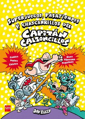 SUPERJUEGOS, PASATIEMPOS Y CHASCARRILLOS DEL CAPITN CALZONCILLOS