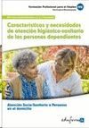 CARACTER�STICAS Y NECESIDADES DE ATENCI�N HIGI�NICO-SANITARIA DE LAS PERSONAS DE