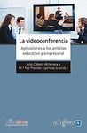 LA VIDEOCONFERENCIA. APLICACIONES A LOS MBITOS EDUCATIVO Y EMPRESARIAL