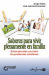SABERES PARA VIVIR PLENAMENTE EN FAMILIA. C�MO AFRONTAR CON �XITO LOS PROBLEMAS