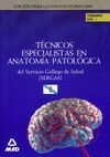 T�CNICOS ESPECIALISTAS DE ANATOM�A PATOL�GICA DEL SERVICIO GALLEGO DE SALUD (SER