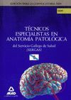 T�CNICOS ESPECIALISTAS DE ANATOM�A PATOL�GICA DEL SERVICIO GALLEGO DE SALUD (SER