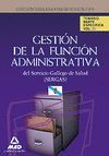 GESTI�N DE LA FUNCI�N ADMINISTRATIVA DEL SERVICIO GALLEGO DE SALUD (SERGAS). TEM