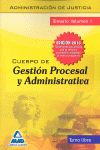 GESTION PROCESAL Y ADMINISTRATIVA ADMON. JUSTICIA TEMARIO VOL.I