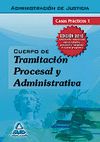 TRAMITACION PROCESAL Y ADMINISTRATIVA ADMON. JUSTICIA CASOS PRACTICOS