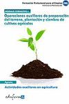 OPERACIONES AUXILIARES DE PREPARACI�N DEL TERRENO, PLANTACI�N Y SIEMBRA DE CULTI