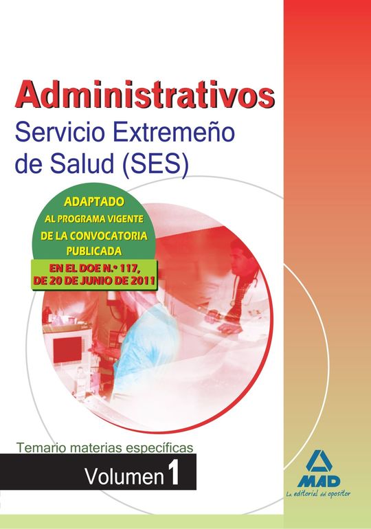ADMINISTRATIVOS DEL SERVICIO EXTREMEO DE SALUD (SES). TEMARIO MATERIAS ESPECFI