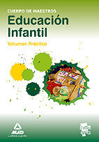 CUERPO DE MAESTROS, EDUCACI�N INFANTIL. VOLUMEN PR�CTICO