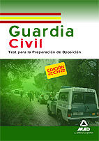 GUARDIA CIVIL. TEST PARA LA PREPARACI�N DE OPOSICI�N