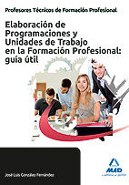 CUERPO DE PROFESORES T�CNICOS DE FORMACI�N PROFESIONAL. ELABORACI�N DE PROGRAMAC