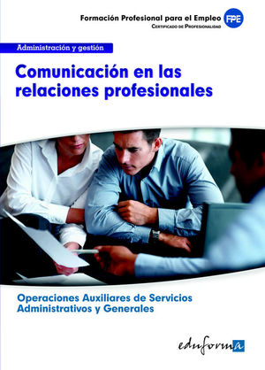 UFO0520. COMUNICACIN EN LAS RELACIONES PROFESIONALES. CERTIFICADO DE PROFESIONA