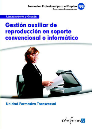 UF0514 (TRANSVERSAL) GESTIN AUXILIAR DE REPRODUCCIN EN SOPORTE CONVENCIONAL O