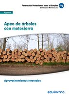UF 0268. APEO DE �RBOLES CON MOTOSIERRA. CERTIFICADO DE PROFESIONALIDAD APROVECH