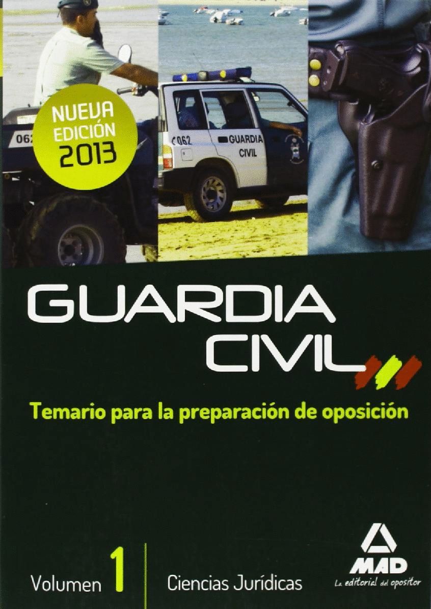 GUARDIA CIVIL. TEMARIO PARA LA PREPARACI�N DE OPOSICI�N. CIENCIAS JUR�DICAS. VOL