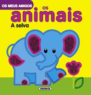 OS MEUS AMIGOS OS ANIMAIS. A SELVA