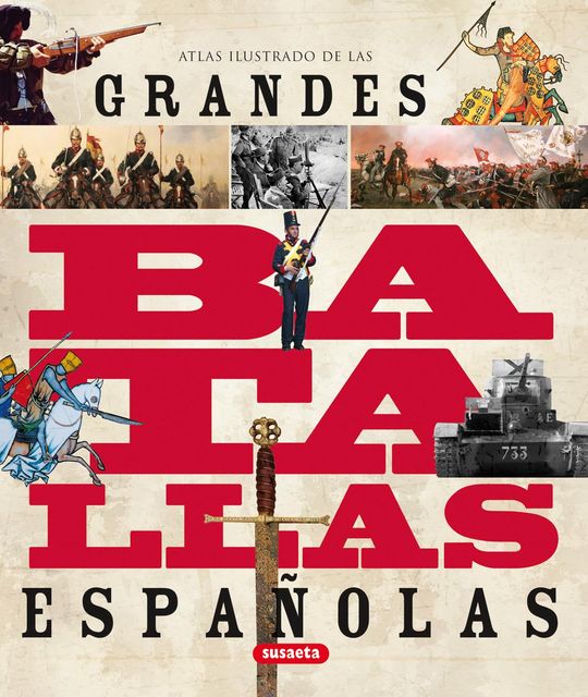 ATLAS ILUSTRADO DE LAS GRANDES BATALLAS ESPA�OLAS