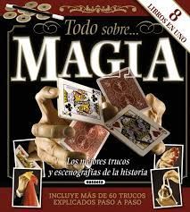 MAGIA. LOS MEJORES TRUCOS Y ESCENOGRAFAS DE LA HISTORIA