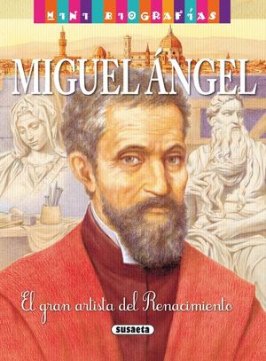 MIGUEL NGEL. EL GRAN ARTISTA DEL RENACIMIENTO