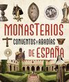 ATLAS ILUSTRADO DE LOS MONASTERIOS, CONVENTOS Y ABADAS DE ESPAA