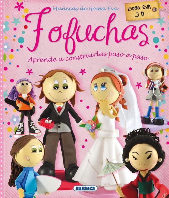 FOFUCHAS. MU�ECAS DE GOMA EVA