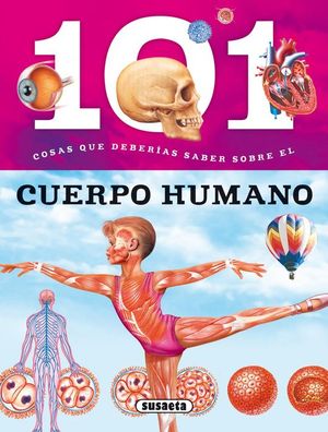 101 COSAS QUE DEBER�AS SABER SOBRE EL CUERPO HUMANO