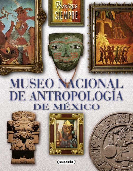 MUSEO NACIONAL DE ANTROPOLOG�A DE M�XICO