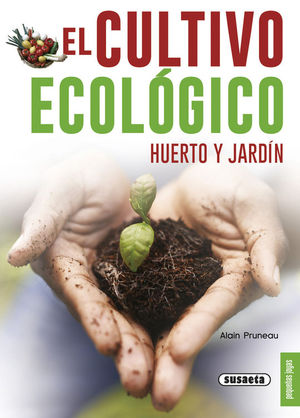 EL CULTIVO ECOL�GICO. HUERTO Y JARD�N