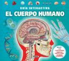 EL CUERPO HUMANO. GUIA INTERACTIVA