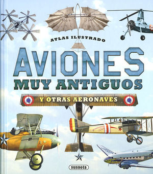 ATLAS ILUSTRADO DE AVIONES MUY ANTIGUOS Y OTRAS AERONAVES