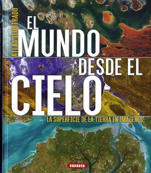 ATLAS ILUSTRADO EL MUNDO DESDE EL CIELO