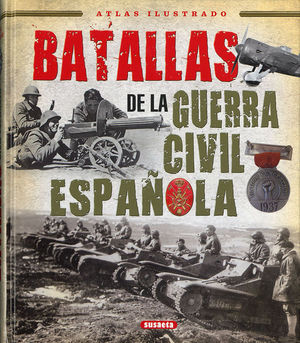 ATLAS ILUSTRADO BATALLAS DE LA GUERRA CIVIL ESPAOLA